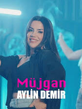 Aylin Demir  Müjgan Şarkı Sözleri